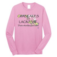 Crabcakes And Lacrosse ThatS What Maryland Does Long Sleeve Shirt