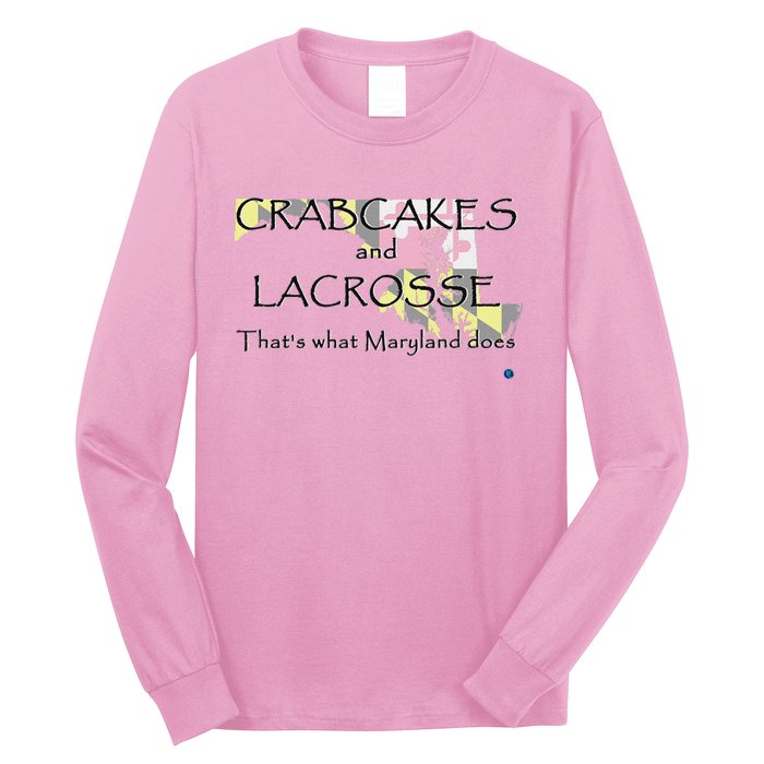 Crabcakes And Lacrosse ThatS What Maryland Does Long Sleeve Shirt