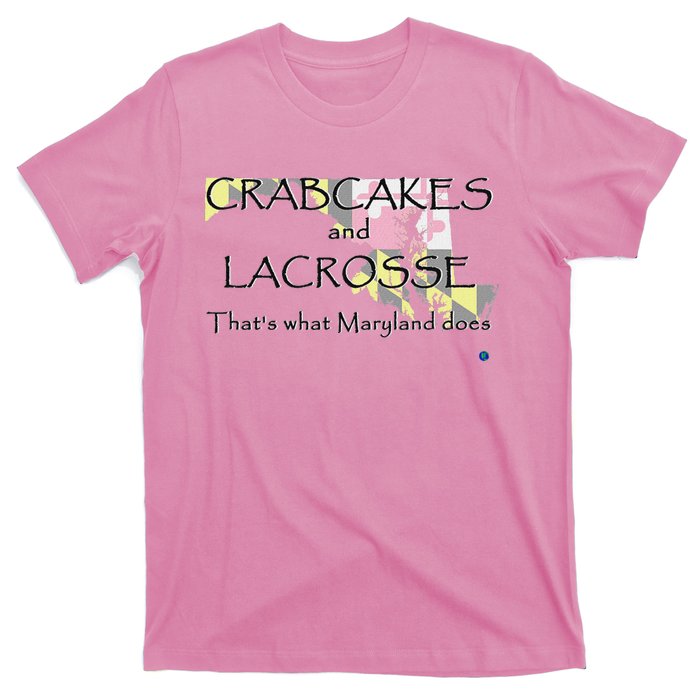 Crabcakes And Lacrosse ThatS What Maryland Does T-Shirt