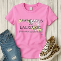 Crabcakes And Lacrosse ThatS What Maryland Does Womens T-Shirt