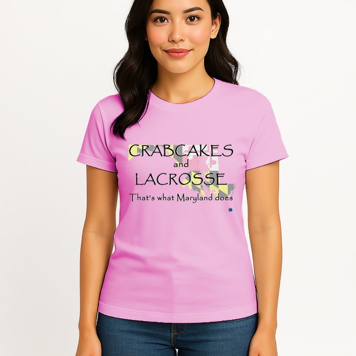 Crabcakes And Lacrosse ThatS What Maryland Does Womens T-Shirt