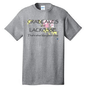 Crabcakes And Lacrosse ThatS What Maryland Does Tall T-Shirt