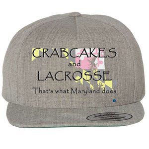 Crabcakes And Lacrosse ThatS What Maryland Does Wool Snapback Cap