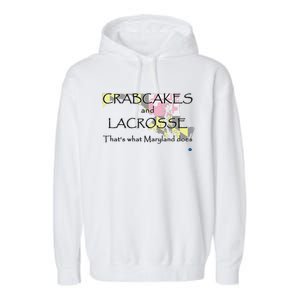 Crabcakes And Lacrosse ThatS What Maryland Does Garment-Dyed Fleece Hoodie