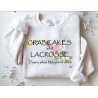 Crabcakes And Lacrosse ThatS What Maryland Does Sweatshirt