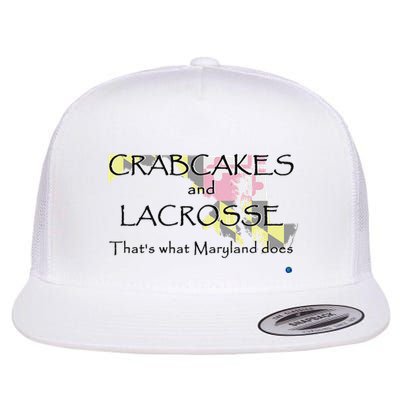 Crabcakes And Lacrosse ThatS What Maryland Does Flatbill Hat