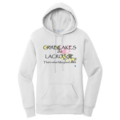 Crabcakes And Lacrosse ThatS What Maryland Does Women's Pullover Hoodie
