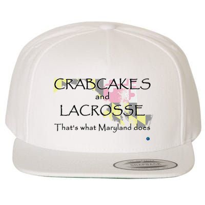 Crabcakes And Lacrosse ThatS What Maryland Does Wool Snapback Cap