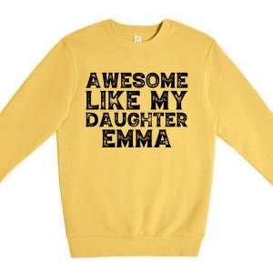 Cute Awesome Like My Daughter Emma Dad Mom Father Mother Day Premium Crewneck Sweatshirt