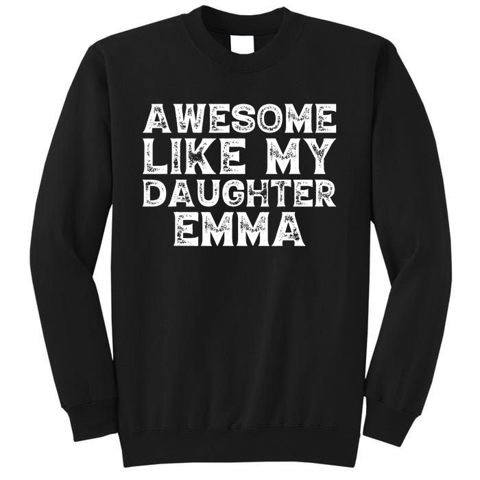 Cute Awesome Like My Daughter Emma Dad Mom Father Mother Day Sweatshirt