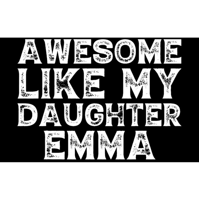 Cute Awesome Like My Daughter Emma Dad Mom Father Mother Day Bumper Sticker