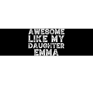 Cute Awesome Like My Daughter Emma Dad Mom Father Mother Day Bumper Sticker