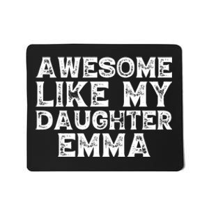 Cute Awesome Like My Daughter Emma Dad Mom Father Mother Day Mousepad