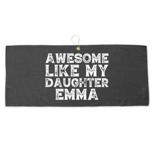 Cute Awesome Like My Daughter Emma Dad Mom Father Mother Day Large Microfiber Waffle Golf Towel