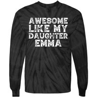 Cute Awesome Like My Daughter Emma Dad Mom Father Mother Day Tie-Dye Long Sleeve Shirt