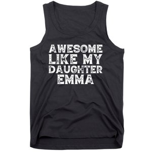 Cute Awesome Like My Daughter Emma Dad Mom Father Mother Day Tank Top