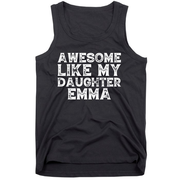 Cute Awesome Like My Daughter Emma Dad Mom Father Mother Day Tank Top