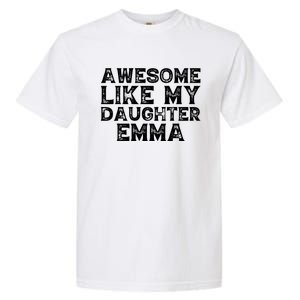 Cute Awesome Like My Daughter Emma Dad Mom Father Mother Day Garment-Dyed Heavyweight T-Shirt