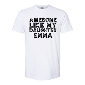 Cute Awesome Like My Daughter Emma Dad Mom Father Mother Day Softstyle CVC T-Shirt