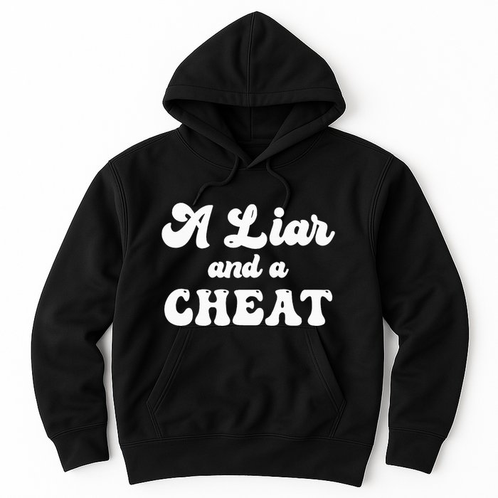 Cheater A Liar And A Cheat Cheater Hoodie