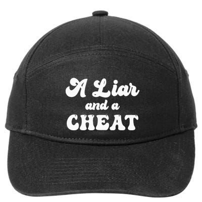 Cheater A Liar And A Cheat Cheater 7-Panel Snapback Hat