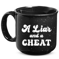 Cheater A Liar And A Cheat Cheater 15oz Campfire Ceramic Mug