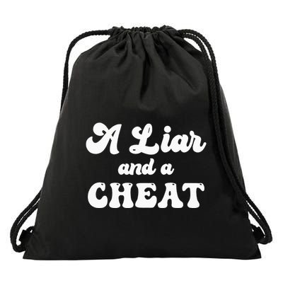 Cheater A Liar And A Cheat Cheater Drawstring Bag