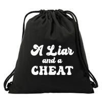 Cheater A Liar And A Cheat Cheater Drawstring Bag