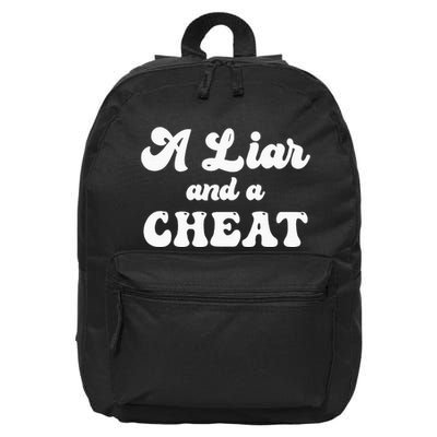 Cheater A Liar And A Cheat Cheater 16 in Basic Backpack