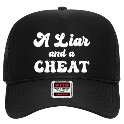 Cheater A Liar And A Cheat Cheater Trucker Hat