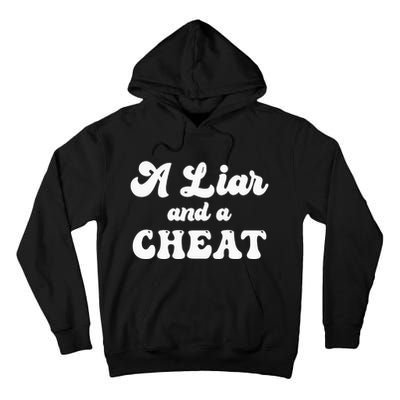 Cheater A Liar And A Cheat Cheater Tall Hoodie