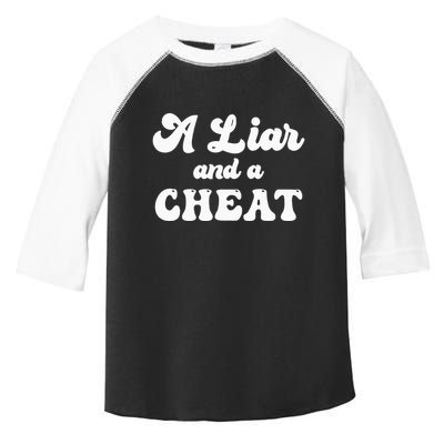 Cheater A Liar And A Cheat Cheater Toddler Fine Jersey T-Shirt