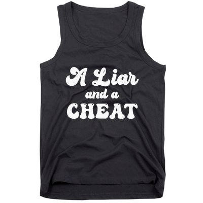 Cheater A Liar And A Cheat Cheater Tank Top