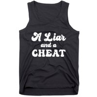 Cheater A Liar And A Cheat Cheater Tank Top