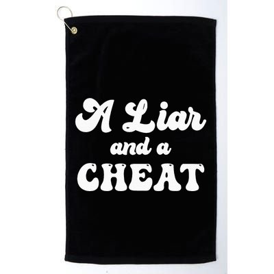 Cheater A Liar And A Cheat Cheater Golf Towel