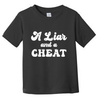 Cheater A Liar And A Cheat Cheater Toddler T-Shirt