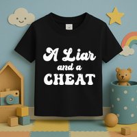 Cheater A Liar And A Cheat Cheater Toddler T-Shirt
