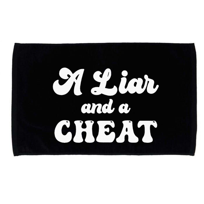 Cheater A Liar And A Cheat Cheater Microfiber Hand Towel
