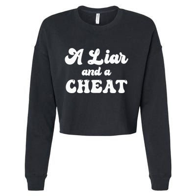 Cheater A Liar And A Cheat Cheater Cropped Pullover Crew