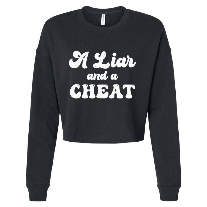 Cheater A Liar And A Cheat Cheater Cropped Pullover Crew