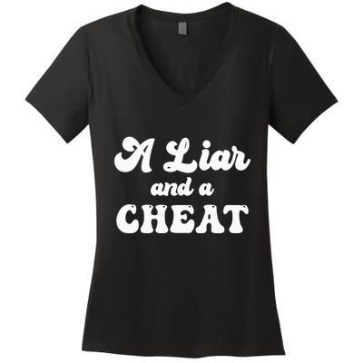 Cheater A Liar And A Cheat Cheater Women's V-Neck T-Shirt