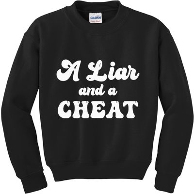 Cheater A Liar And A Cheat Cheater Kids Sweatshirt