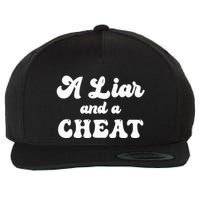 Cheater A Liar And A Cheat Cheater Wool Snapback Cap