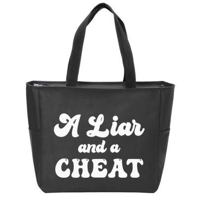Cheater A Liar And A Cheat Cheater Zip Tote Bag