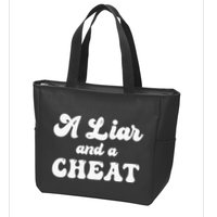 Cheater A Liar And A Cheat Cheater Zip Tote Bag