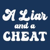 Cheater A Liar And A Cheat Cheater Infant Baby Jersey Bodysuit
