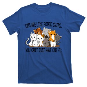 Cats Are Like Potato Chips You Can Not Have Just One Funny Cute Gift T-Shirt