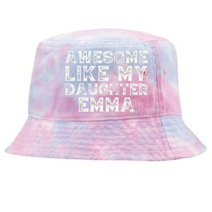 Cute Awesome Like My Daughter Emma Dad Mom Father Mother Day Tie-Dyed Bucket Hat