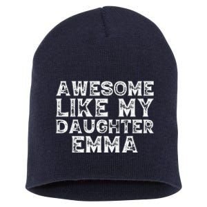 Cute Awesome Like My Daughter Emma Dad Mom Father Mother Day Short Acrylic Beanie