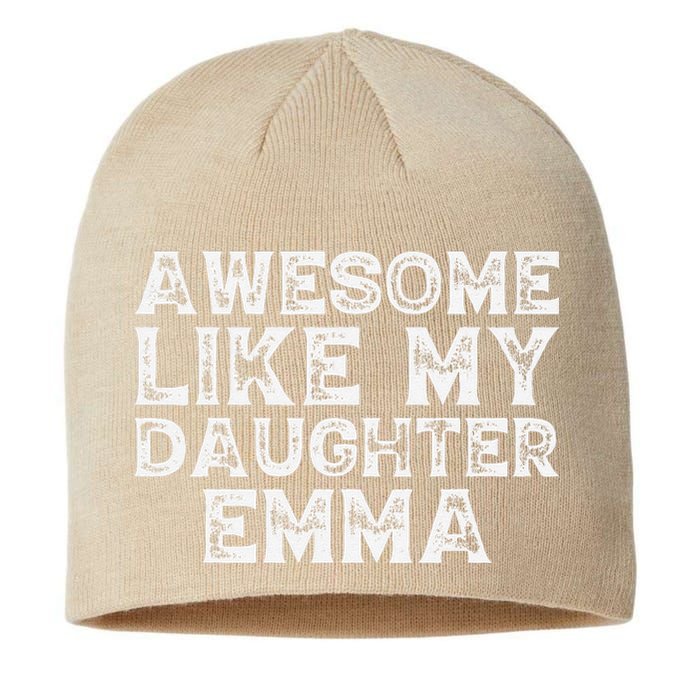 Cute Awesome Like My Daughter Emma Dad Mom Father Mother Day Sustainable Beanie